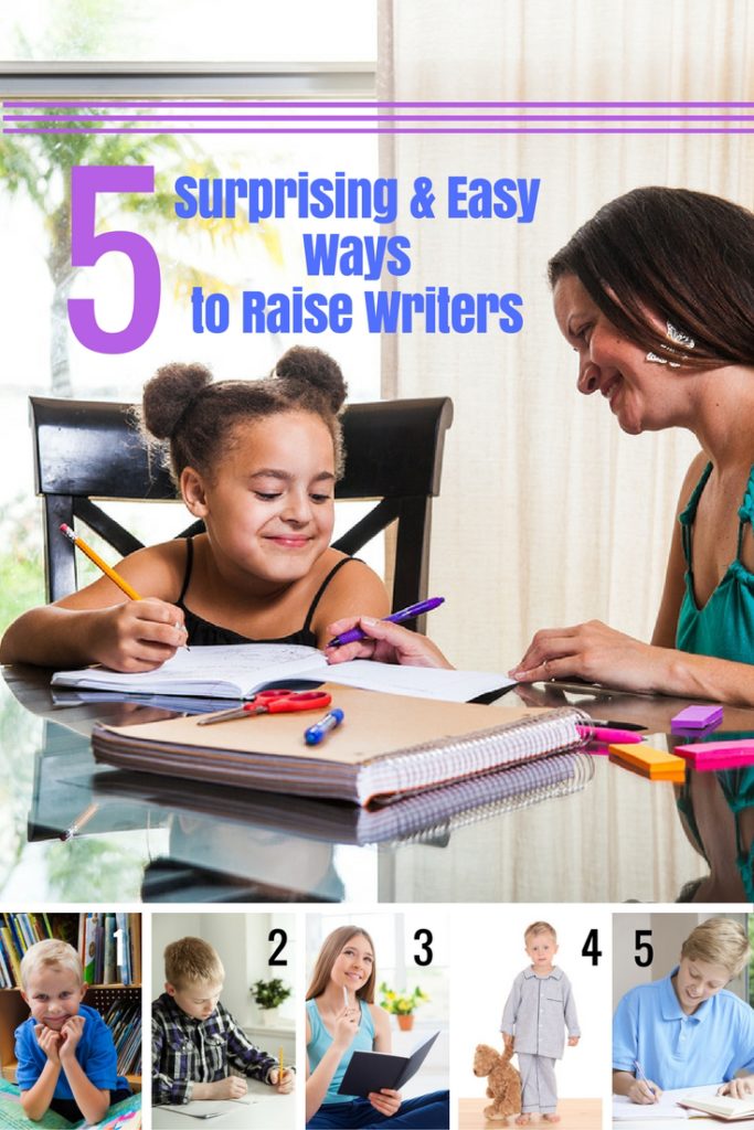 5 Surprising and Easy Ways to Raise Writers