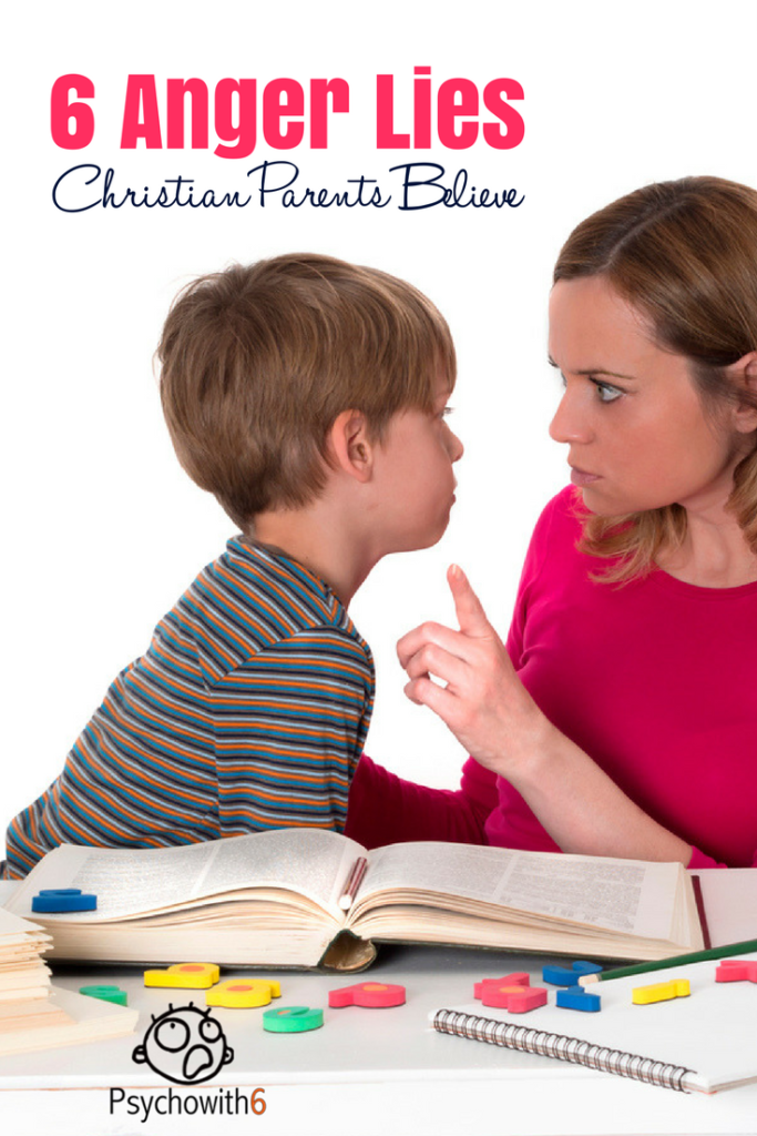 6 Anger Lies Christian Parents Believe