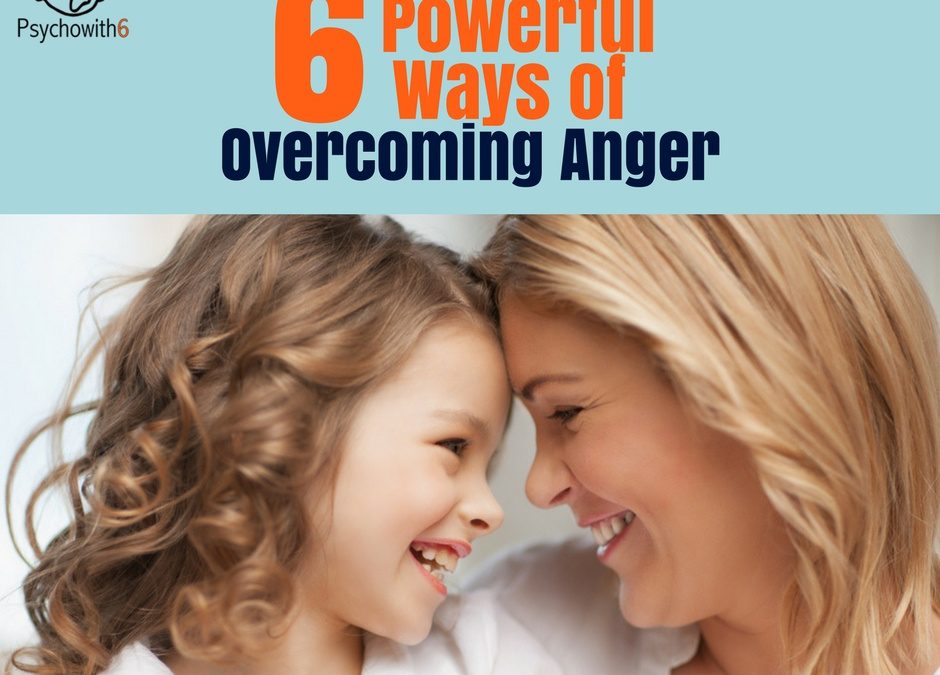 6 Powerful Ways to Overcome Anger