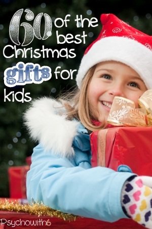 60 of the best Christmas gifts for kids from a mother of six. The gifts they'll love for years!