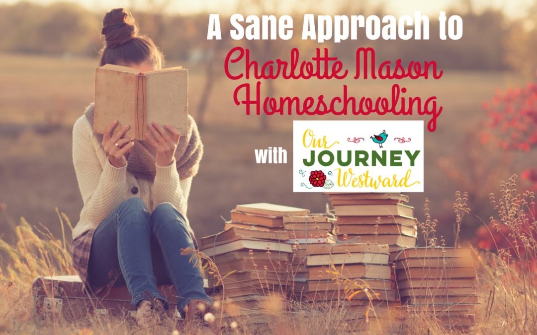 A Sane Approach to Charlotte Mason Homeschooling