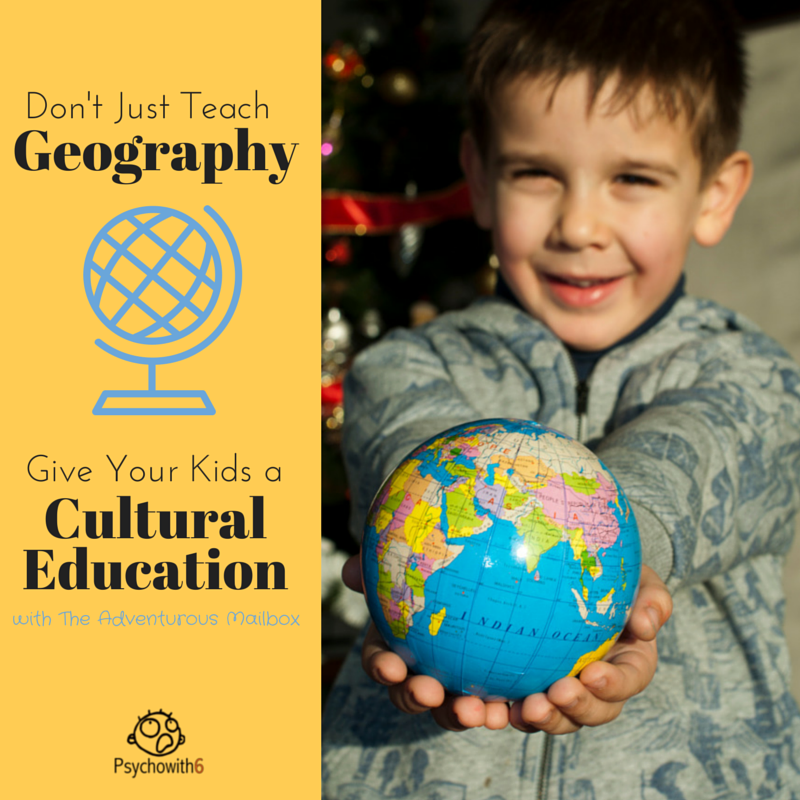 Don't Just Teach Geography: Give Your Kids a Cultural Education with Adventurous Mailbox.