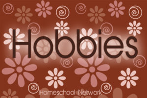 Homeschool Family Hobbies