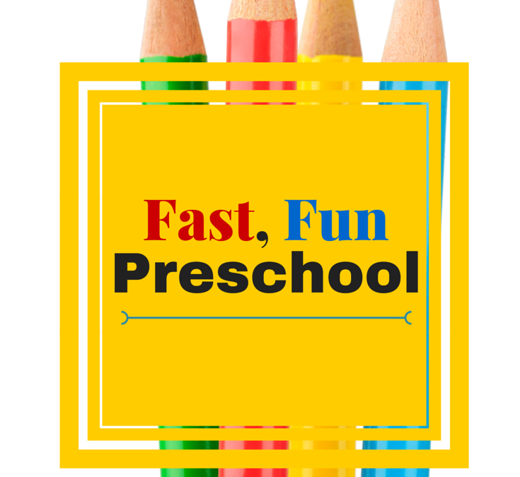 Fast, Fun Preschool