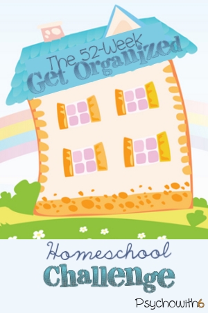 The 52-Week Get Organized Homeschool Challenge