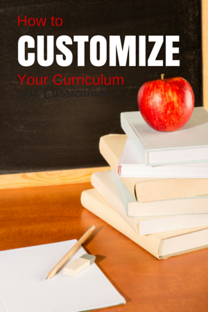 How to customize your curriculum. Make your homeschool  program work for your family!