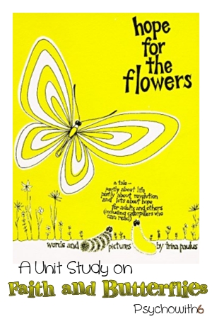 Hope for the Flowers: A Unit Study on Faith and Butterflies