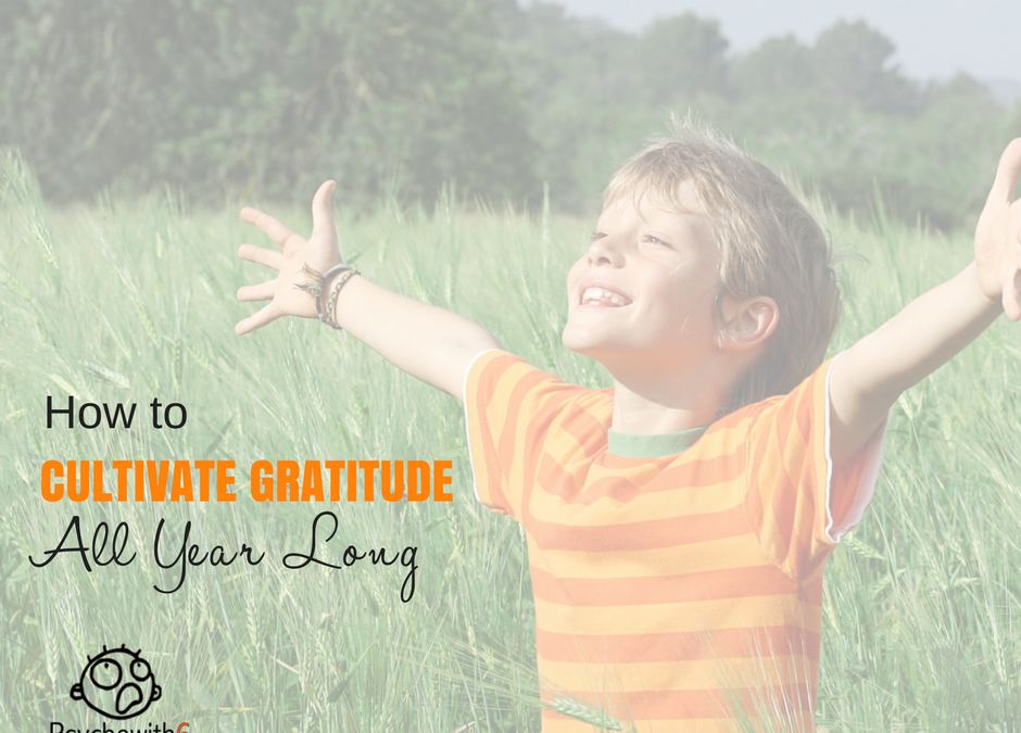 How to Cultivate Gratitude in Your Family All Year
