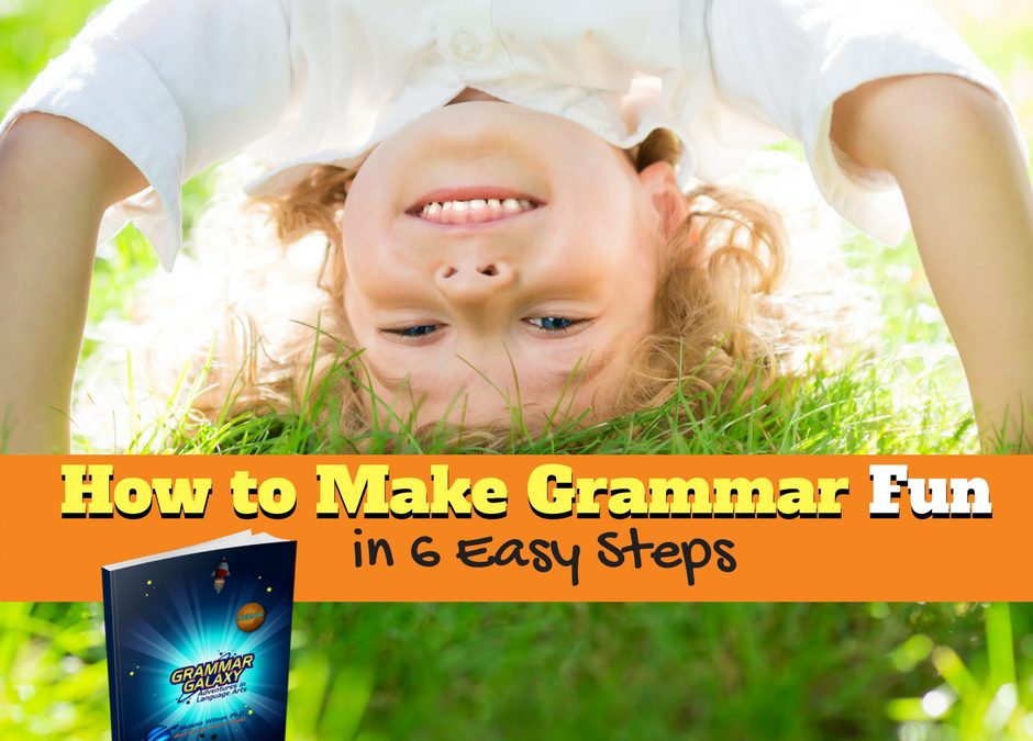 How to Make Grammar Fun in 6 Easy Steps