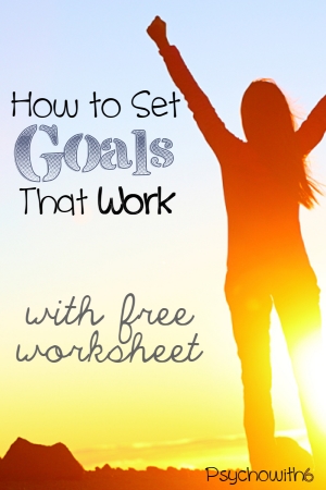 How to Set Goals That Work (with free worksheet)