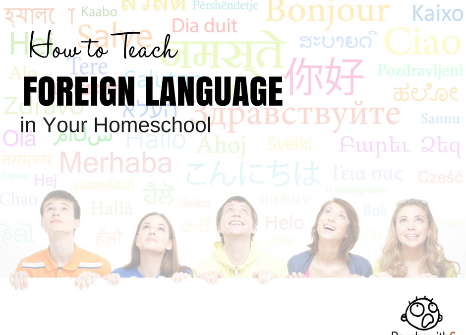 How to Teach Foreign Language in Your Homeschool