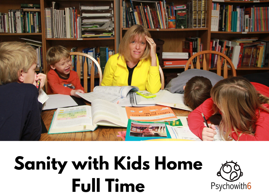 Sanity with Kids Home Full Time