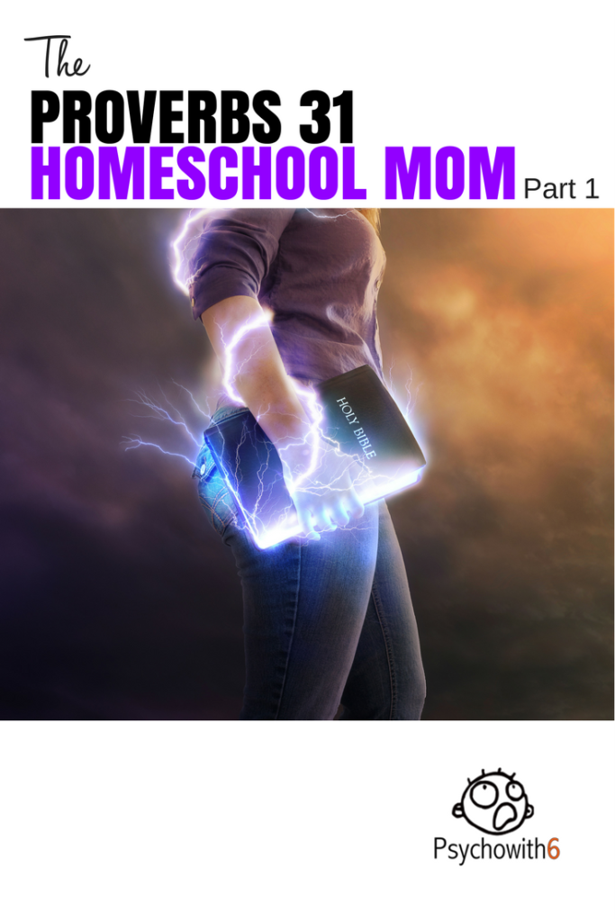 The Proverbs 31 Homeschool Mom, Part 1 #homeschool #biblestudy