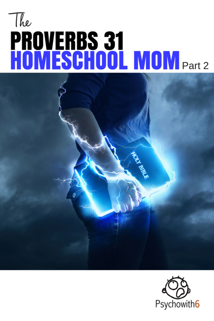 How to be a Proverbs 31 Homeschool Mom, Part 2 #homeschool #biblestudy