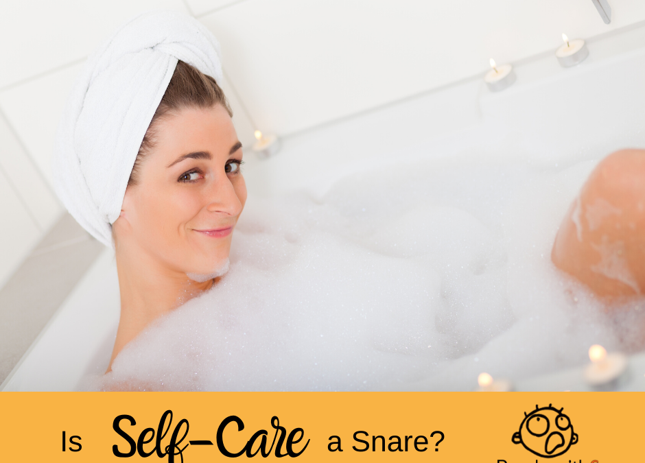 Is Self-Care a Snare?