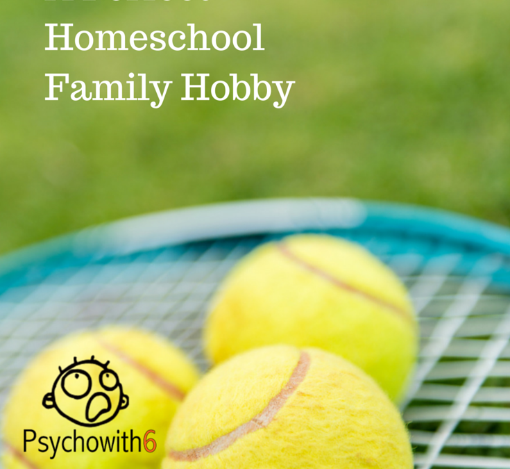 Tennis: A Perfect Homeschool Family Hobby