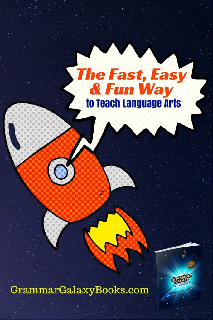 The Fast, Easy & Fun Way to Teach Language Arts: Grammar Galaxy Books