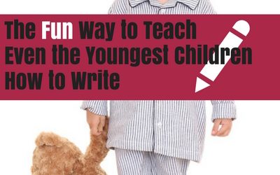 The Fun Way to Teach Even the Youngest Children How to Write