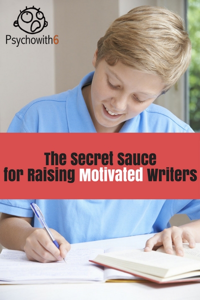 The Secret Sauce for Raising Motivated Writers