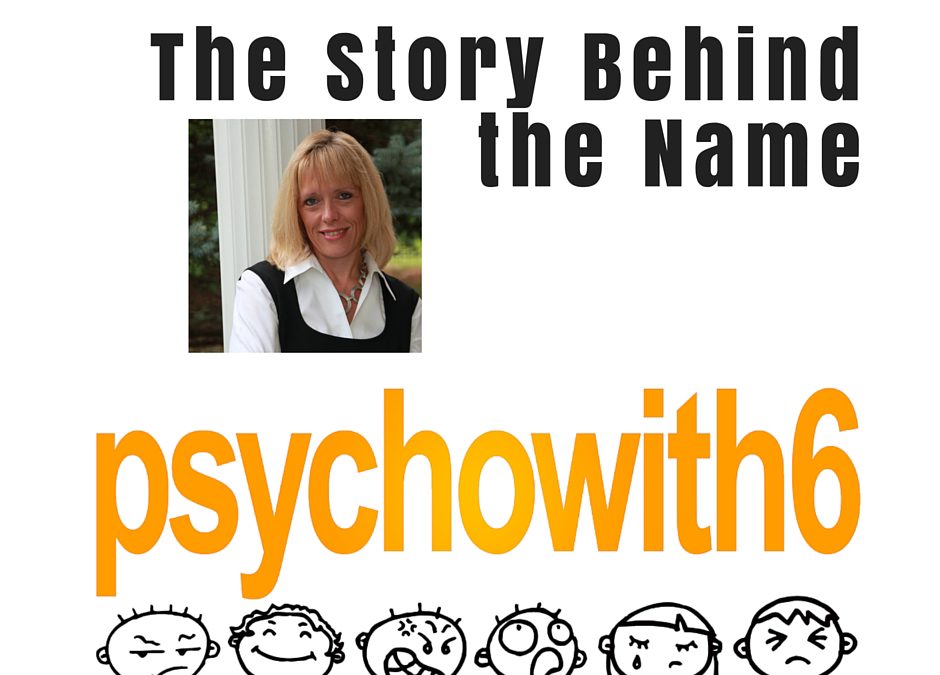 The Story Behind the Name Psychowith6