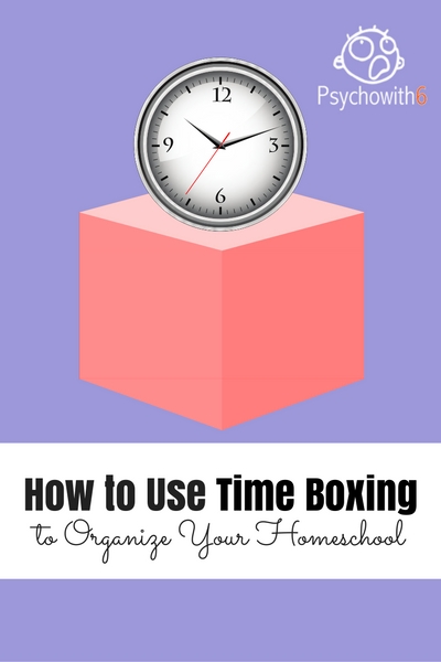 How to Use Time Boxing to Organize Your Homeschool