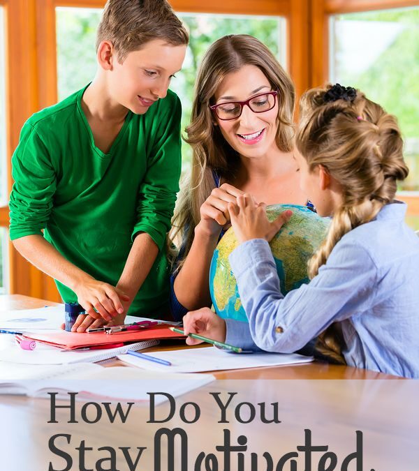 How Do You Stay Motivated to Homeschool?