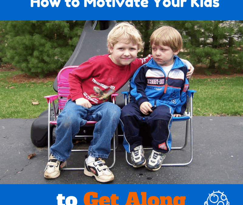 How to Motivate Your Kids to Get Along