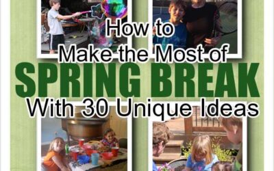 Make the Most of Spring Break with Kids and Grandkids