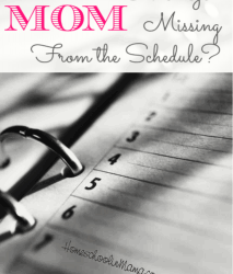 Are You Missing from the Schedule, Mom?