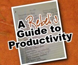 A Rebel’s Guide to Productivity