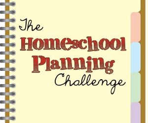 The Homeschool Planning Challenge: Week 26