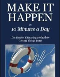 Can Make it Happen in 10 Minutes Help You Get More Done?
