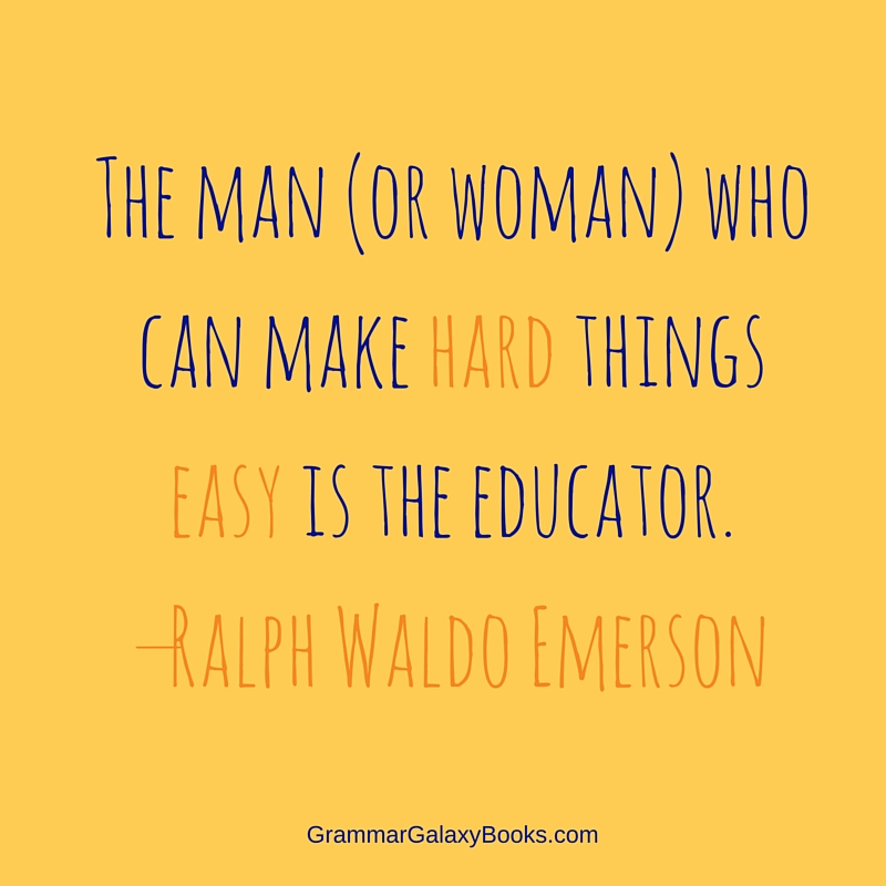 hard things easy educator quote - GrammarGalaxyBooks.com