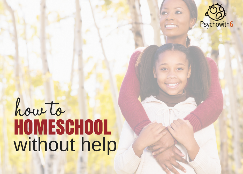 How to Homeschool Without Help: Tips for Single and Married Moms