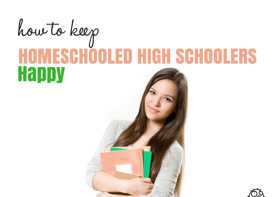 Keeping Homeschoolers Happy in High School