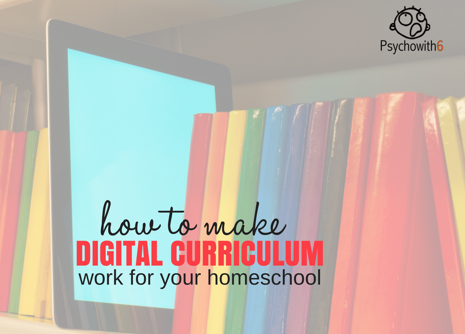 How to Make Digital Curriculum Work for Your Homeschool